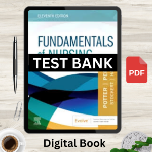 Full chapters Fundamentals Of Nursing 11th Edition Potter Perry test bank